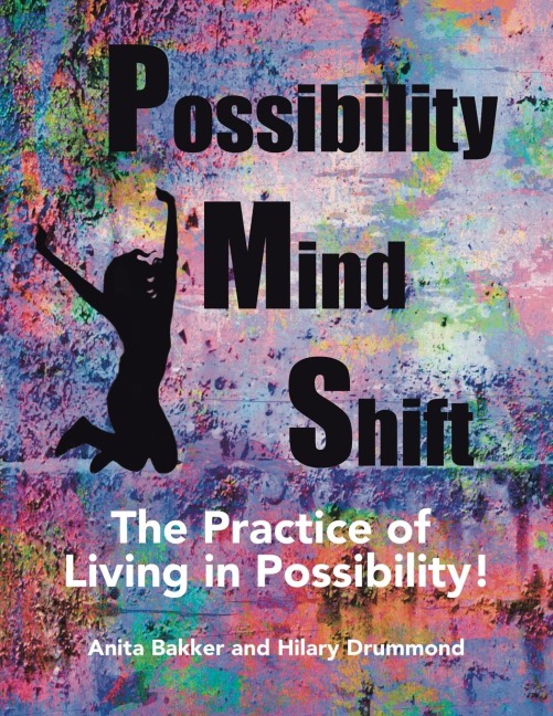 Possibility Mind Shift: The Practice of Living in Possibility!