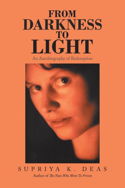 From Darkness to Light: An Autobiography of Redemption