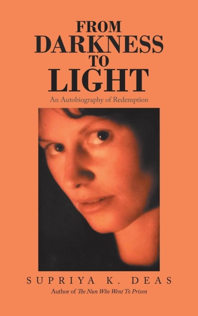 From Darkness to Light: An Autobiography of Redemption