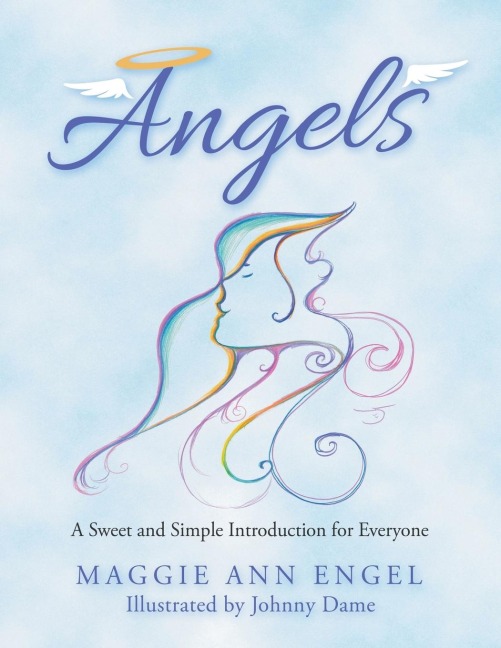 Angels: A Sweet  and Simple Introduction for Everyone