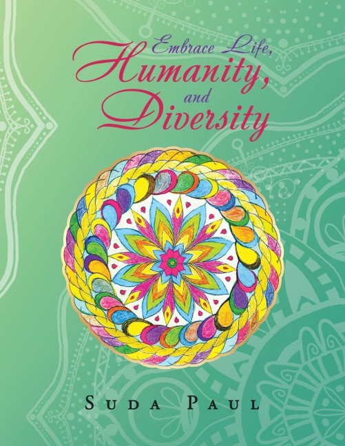 Embrace Life, Humanity, and Diversity