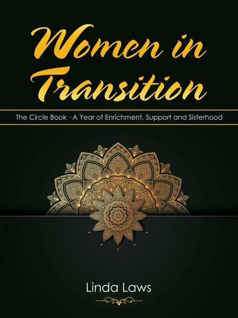 Women in Transition: The Circle Book  a Year of Enrichment, Support and Sisterhood
