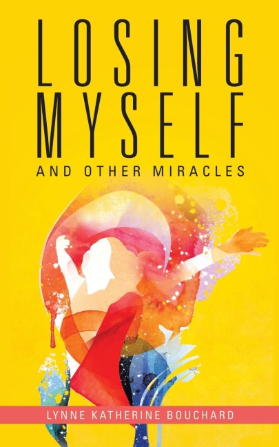 Losing Myself  and Other Miracles