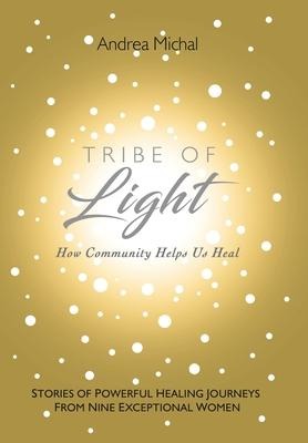 Tribe of Light: How Community Helps Us Heal