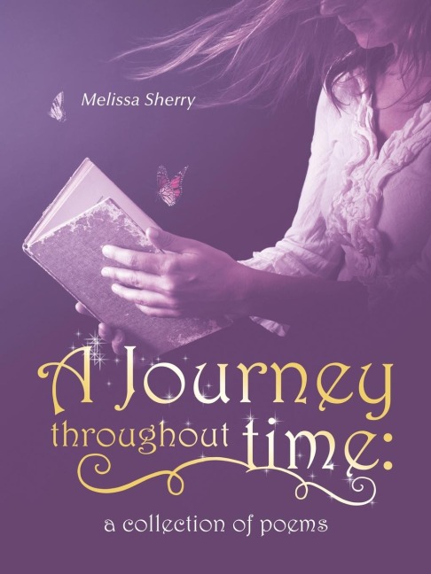 A Journey Throughout Time: a Collection of Poems