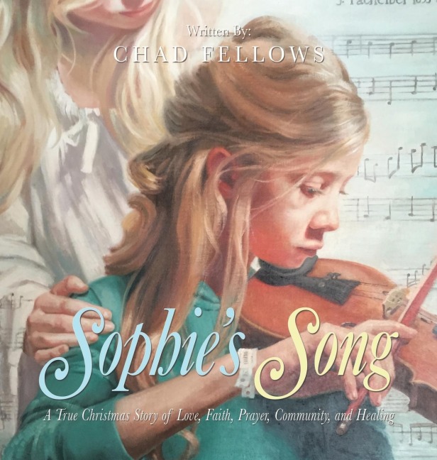 Sophies Song: A True Christmas Story of Love, Faith, Prayer, Community, and Healing