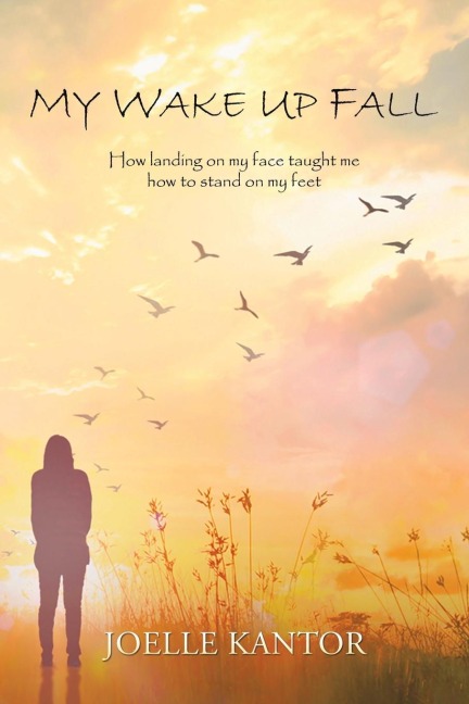 My Wake up Fall: How Landing on My Face Taught Me How to Stand on My Feet
