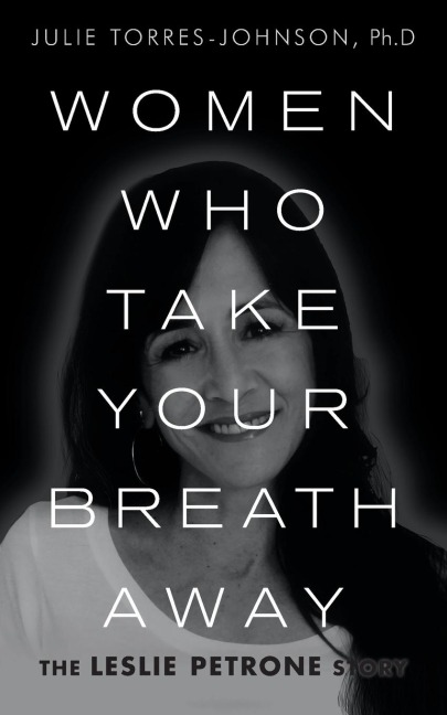 Women Who Take Your Breath Away: The Leslie Petrone Story