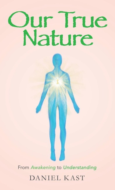 Our True Nature: From Awakening to Understanding