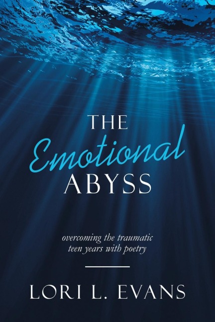 The Emotional Abyss: Overcoming the Traumatic Teen Years with Poetry