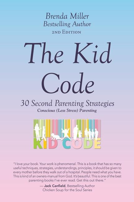 The Kid Code: 30 Second Parenting Strategies