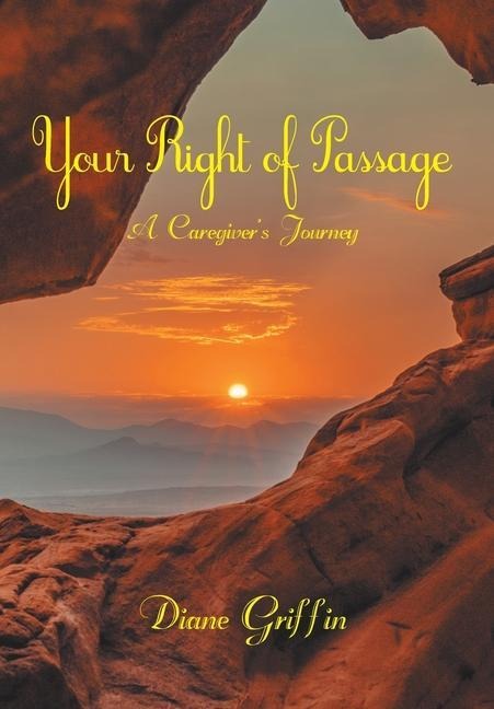 Your Rite of Passage: A Caregiver's Journey