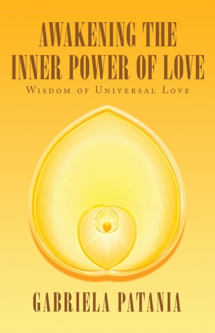 Awakening the Inner Power of Love: Wisdom of Universal Love