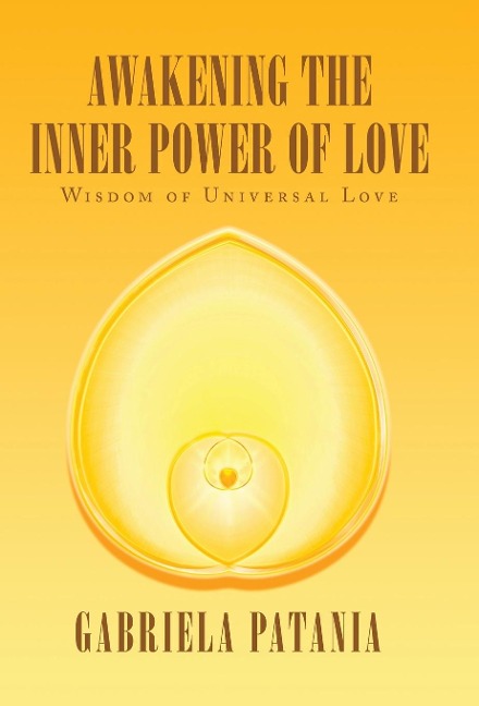 Awakening the Inner Power of Love: Wisdom of Universal Love