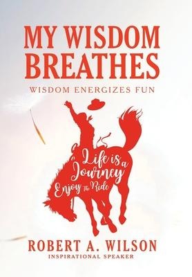 My Wisdom Breathes: Wisdom Energizes Fun