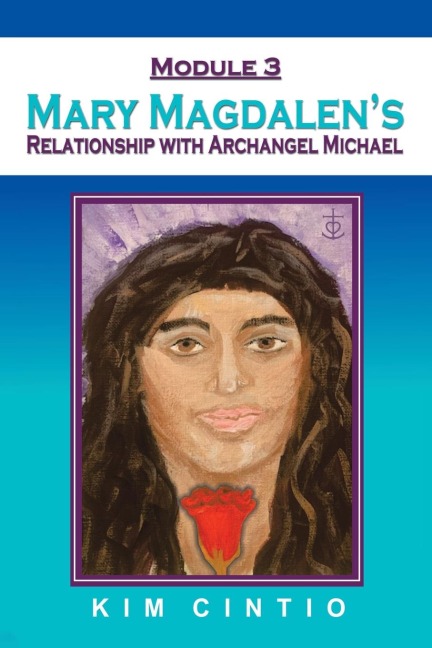 Module 3 Mary Magdalens Relationship with Archangel Michael