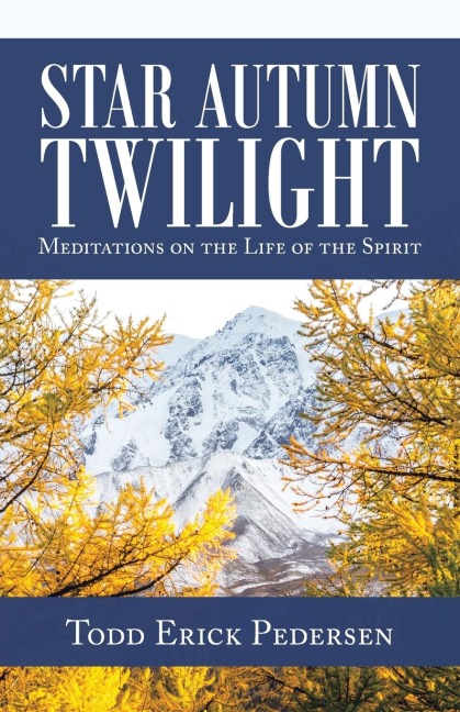 Star Autumn Twilight: Meditations on the Life of the Spirit