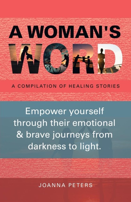 A Womans Word: A Compilation of Healing Stories