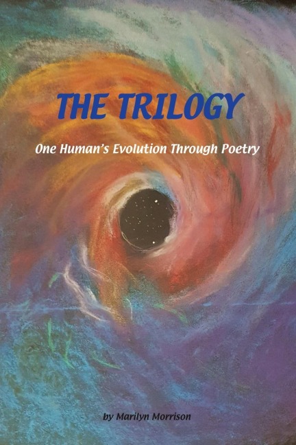 The Trilogy One Humans Evolution Through Poetry: One Humans Evolution Through Poetry