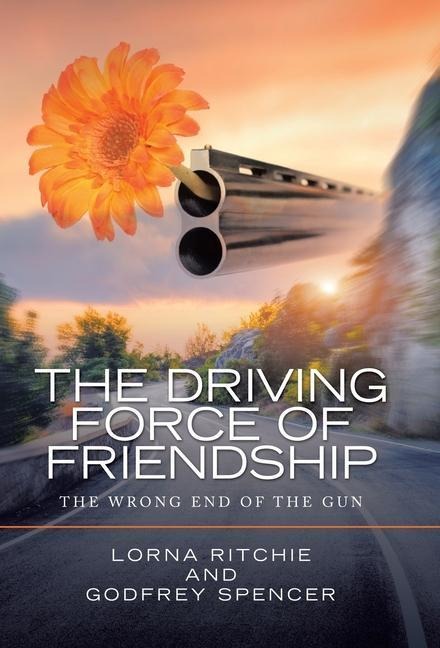 The Driving Force of Friendship: The Wrong End of the Gun