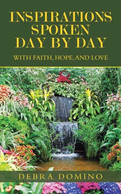 Inspirations Spoken Day by Day: With Faith, Hope, and Love