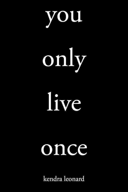 You Only Live Once
