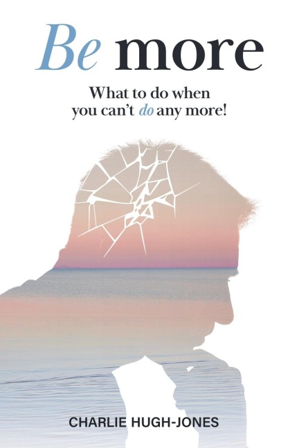 Be More: What to Do When You Cant Do Any More!