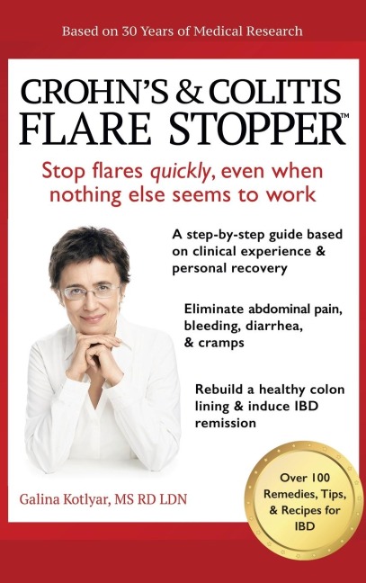 Crohn's and Colitis the Flare StopperSystem.: A Step-by-Step guide based on 30 years of Medical Research and Clinical Experience
