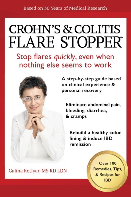 Crohns and Colitis the Flare StopperSystem.: A Step-by-Step guide based on 30 years of Medical Research and Clinical Experience