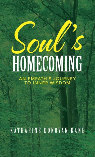 Souls Homecoming: An Empaths Journey to Inner Wisdom