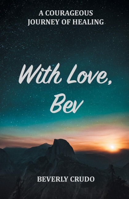 With Love, Bev: A Courageous Journey of Healing