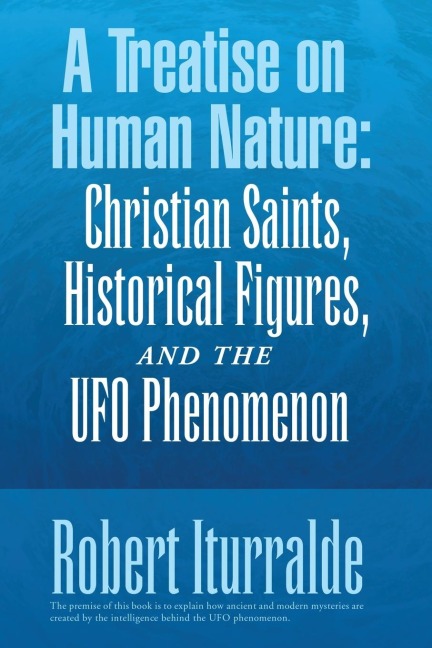 A Treatise on Human Nature: Christian Saints, Historical Figures, and the Ufo Phenomenon