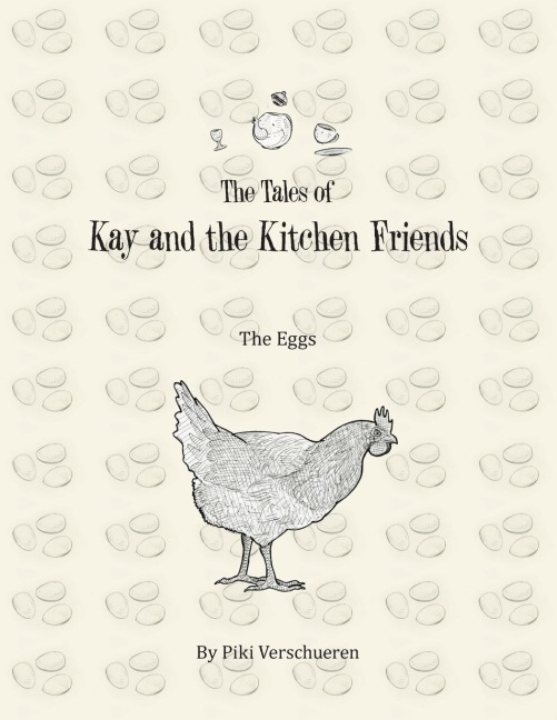 The Tales of Kay and the Kitchen Friends: The Eggs