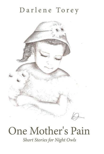 One Mothers Pain: Short Stories for Night Owls