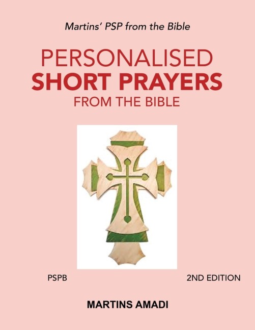 Personalised Short Prayers from the Bible (Pspb): Martins' Psp from the Bible