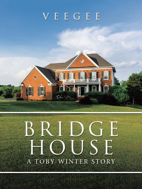 Bridge House: A Toby Winter Story