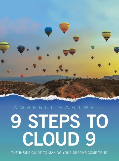 9 Steps to Cloud 9: The inside guide to making your dreams come true