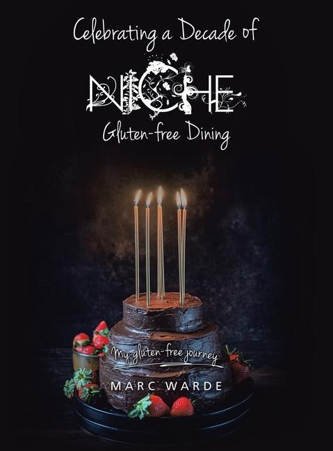Celebrating a Decade of Niche - Gluten-free Dining: My gluten-free journey