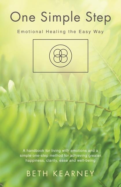 One Simple Step: Emotional Healing the Easy Way