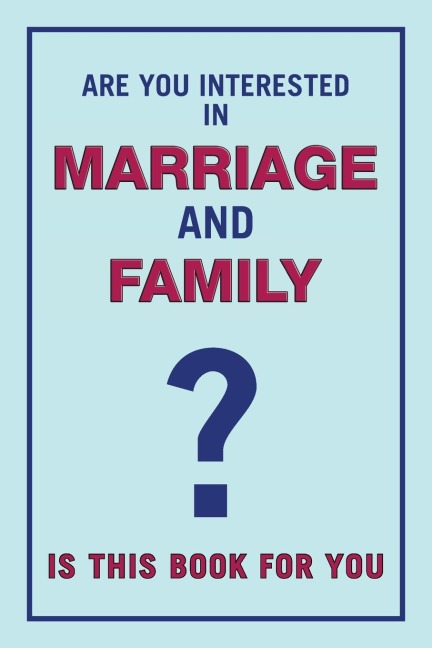 Are You Interested in Marriage and Family: Is This Book for You?