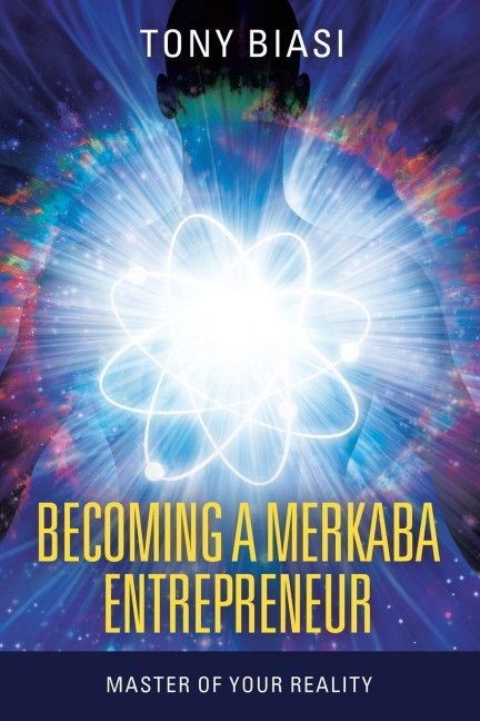 Becoming a Merkaba Entrepreneur: Master of Your Reality