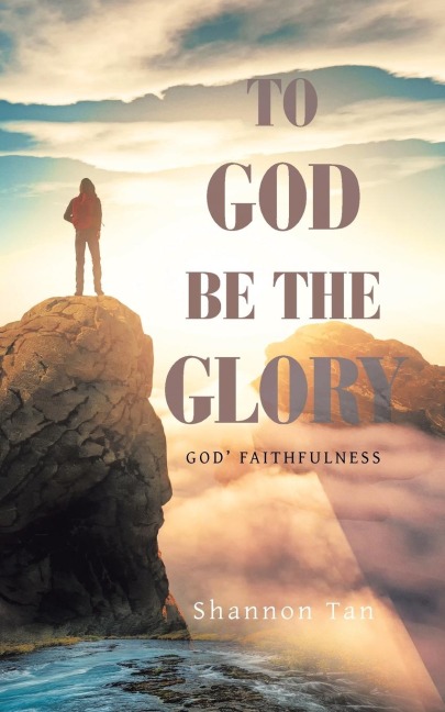 To God Be the Glory: God Faithfulness