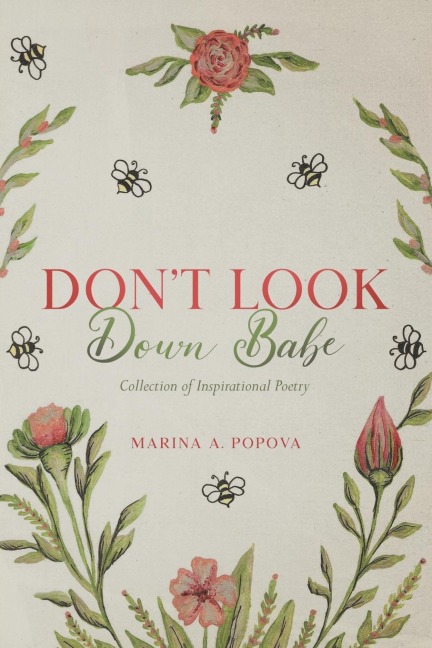 Dont Look Down Babe: Collection of Inspirational Poetry