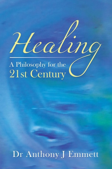 Healing: A Philosophy for the 21st Century