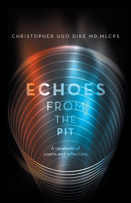 Echoes from the Pit: A Cavalcade of Poems and Reflections