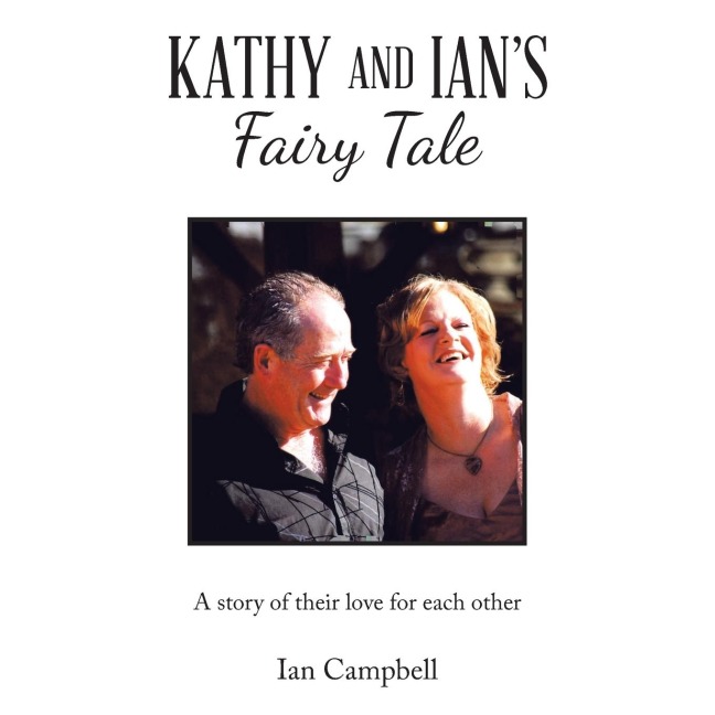 Kathy and Ians Fairy Tale: A Story of Their Love for Each Other