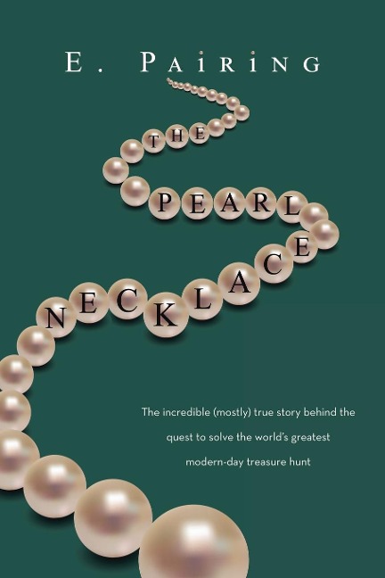 The Pearl Necklace: The incredible (mostly) true story behind the quest to solve the world's greatest modern-day treasure hunt