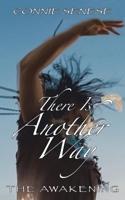 There Is Another Way: The Awakening