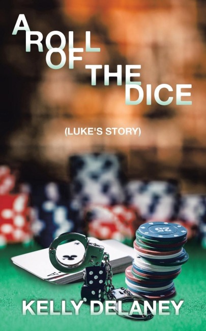 A Roll of the Dice: (Luke's Story)