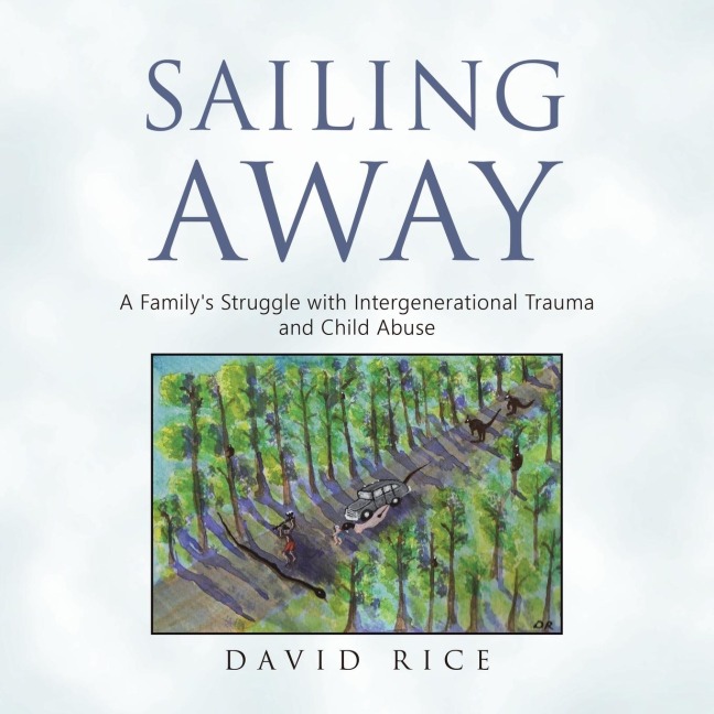 Sailing Away: A Familys Struggle with Intergenerational Trauma and Child Abuse